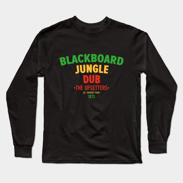 Blackboard Jungle Dub: A Revolutionary Dub Masterpiece Long Sleeve T-Shirt by Boogosh